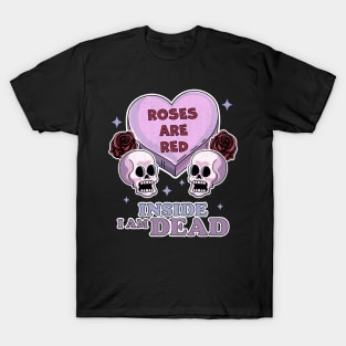 Roses are Red Inside I am Dead Pastel Goth Valentine's Day T-Shirt